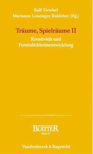 Träume, Spielräume 2. Kreativität und Persönlichkeitsentwicklung (Psychoanalytische Blatter)