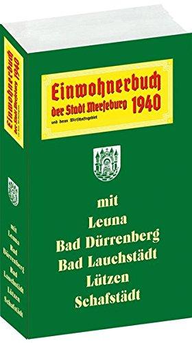 Einwohnerbuch der Stadt MERSEBURG 1940 mit Stadtplan: Adressbuch mit Leuna, Bad Dürrenberg, Bad Lauchstädt, Lützen und Schafstädt