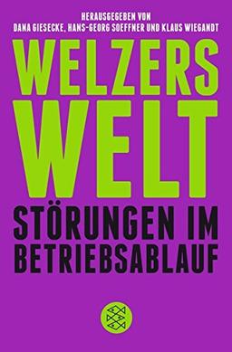 Welzers Welt: Störungen im Betriebsablauf