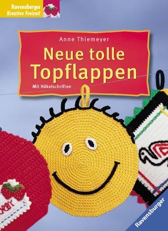 Neue tolle Topflappen. Mit Häkelschriften