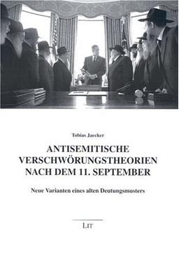 Antisemitische Verschwörungstheorien nach dem 11. September. Neue Varianten eines alten Deutungsmusters