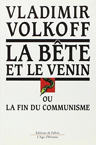 La Bête et le venin ou la Fin du communisme