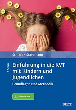 Einführung in die KVT mit Kindern und Jugendlichen: Grundlagen und Methodik. Mit E-Book inside