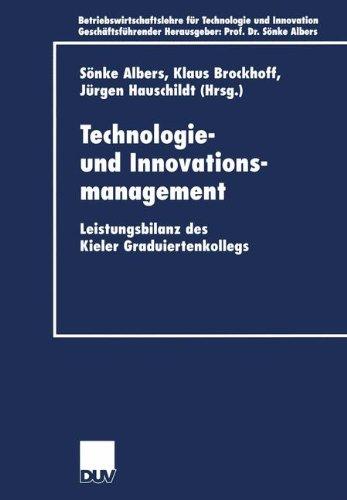 Technologie- und Innovationsmanagement: Leistungsbilanz des Kieler Graduiertenkollegs (Betriebswirtschaftslehre für Technologie und Innovation, Band 40)