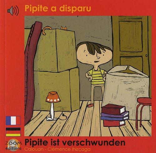 Pipite a disparu. Pipite ist verschwunden