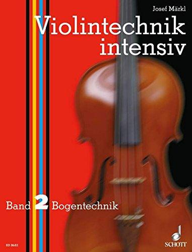 Violintechnik intensiv - Band 2 - Bogentechnik