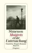 Maigrets erste Untersuchung: Sämtliche Maigret-Romane