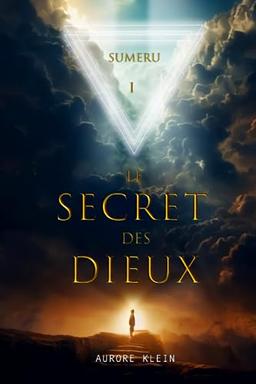 Le Secret des Dieux - T.1 Sumeru (Le Secret des Dieux - Trilogie, Band 1)