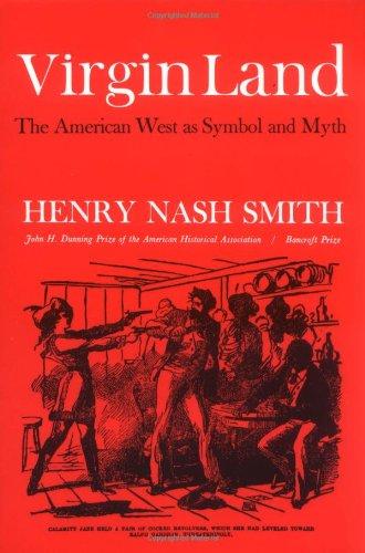 Virgin Land: The American West as Symbol and Myth (Harvard Paperback, HP 21)