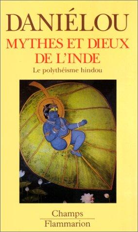 Mythes et Dieux de l'Inde : le polythéisme hindou