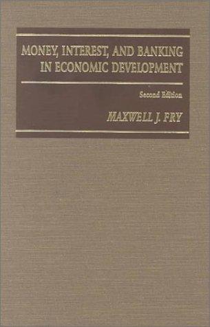 Money, Interest, and Banking in Economic Development (Johns Hopkins Studies in Development)