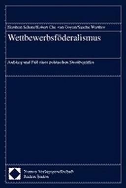 Wettbewerbsföderalismus: Aufstieg und Fall eines politischen Streitbegriffes