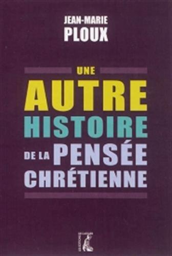 Une autre histoire de la pensée chrétienne en Occident