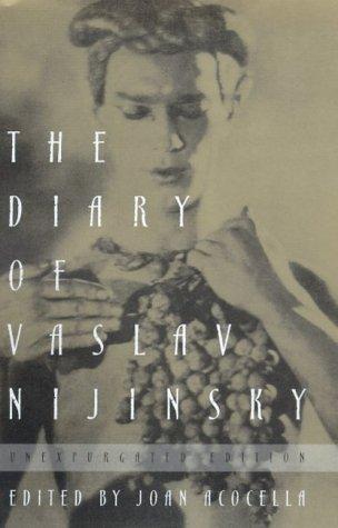 The Diary of Vaslav Nijinsky (Unexpurgated)