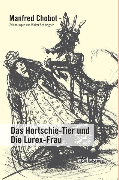 Das Hortschie-Tier und Die Lurex-Frau: Hyper-Texte