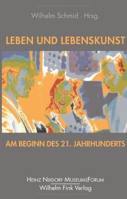 Lebenskunst im 21. Jahrhundert: am Beginn des 21. Jahrhunderts