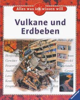 Alles was ich wissen will: Vulkane und Erdbeben