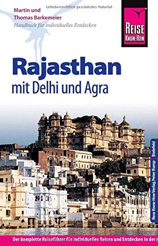 Reise Know-How Rajasthan mit Delhi und Agra: Reiseführer für individuelles Entdecken