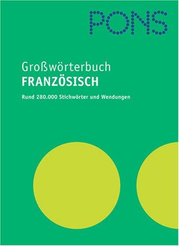 PONS Großwörterbuch Französisch. Französisch - Deutsch / Deutsch - Französisch