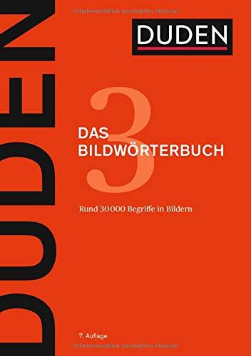 Das Bildwörterbuch: Die Gegenstände und ihre Benennung (Duden - Deutsche Sprache in 12 Bänden)