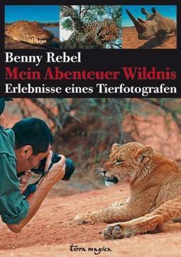 Mein Abenteuer Wildnis: Erlebnisse eines Tierfotografen