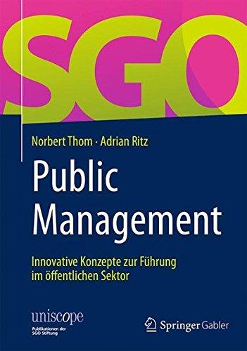 Public Management: Innovative Konzepte zur Führung im öffentlichen Sektor (uniscope. Publikationen der SGO Stiftung)