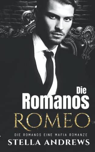 Die Romanos - Romeo: Eine Mafia Romanze