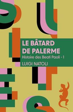 Histoire des Beati Paoli. Vol. 1. Le bâtard de Palerme