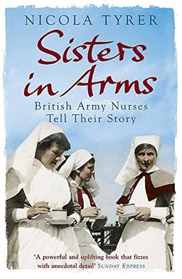 Sisters In Arms: British Army Nurses Tell Their Story