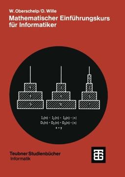 Mathematischer Einfuhrungskurs fur Informatiker: Diskrete Strukturen (Leitfaden Der Angewandten Mathematik Und Mechanik) (German Edition) (XTeubner Studienbücher Informatik)