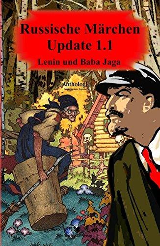 Russische Märchen Update 1.1: Lenin und Baba Jaga (Moderne Märchen)