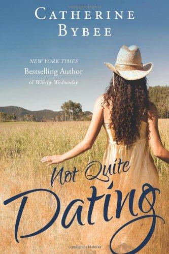 Not Quite Dating (Not Quite Series, Band 1)