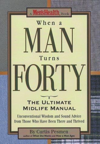 When a Man Turns 40: The Ultimate Midlife Manual