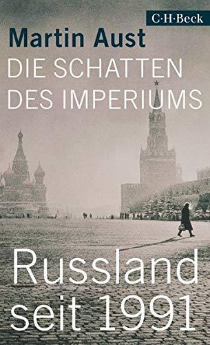 Die Schatten des Imperiums: Russland seit 1991