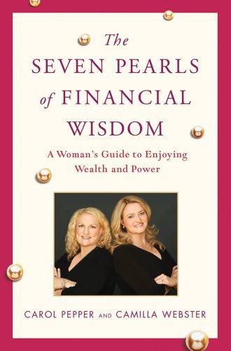 The Seven Pearls of Financial Wisdom: A Woman's Guide to Enjoying Wealth and Power