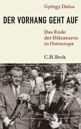 Der Vorhang geht auf: Das Ende der Diktaturen in Osteuropa