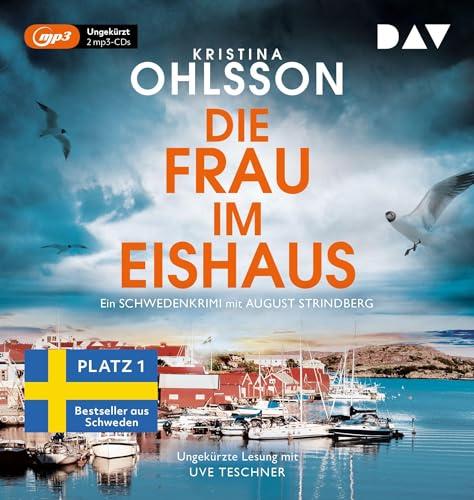 Die Frau im Eishaus. Ein Schwedenkrimi mit August Strindberg: Ungekürzte Lesung mit Uve Teschner (2 mp3-CDs) (August-Strindberg-Reihe)