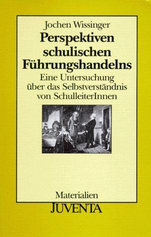 Perspektiven schulischen Führungshandelns