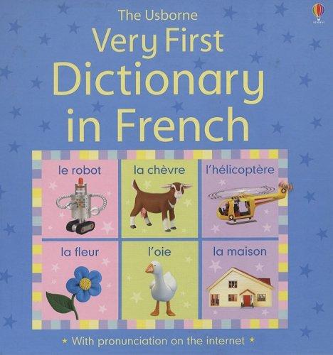 The Usborne Very First Dictionary in French (Very First Dictionaries)