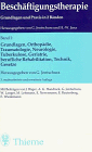 Beschäftigungstherapie, Bd.1, Grundlagen, Orthopädie, Traumatologie, Neurologie, Tuberkulose, Geriatrie, berufliche Rehabilitation, Technik, Gesetze