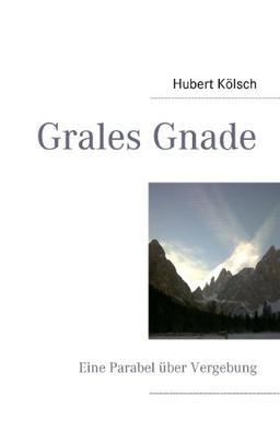 Grales Gnade: Eine Parabel über Vergebung