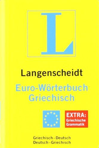 Langenscheidt Euro-Wörterbuch Griechisch: Griechisch-Deutsch/Deutsch-Griechisch: Griechisch-Deutsch / Deutsch-Griechisch. Rund 45.000 Stichwörter und Wendungen (Langenscheidt Euro-Wörterbücher)