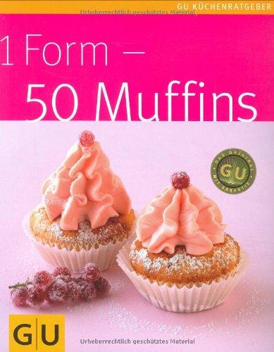 1 Form - 50 Muffins (GU Küchenratgeber Relaunch 2006)