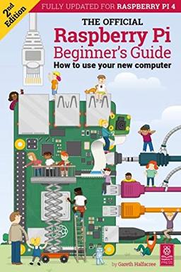 The Official Raspberry Pi Beginner’s Guide: 2nd Edition