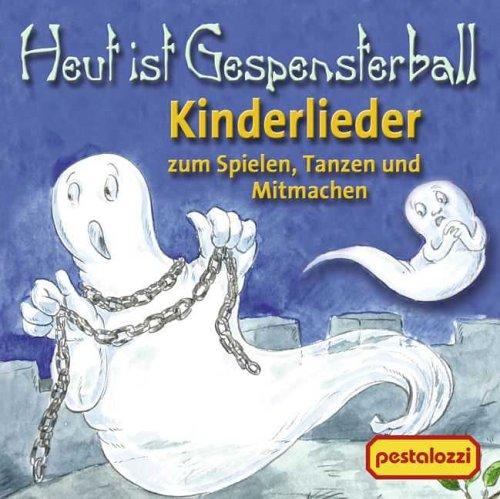 Heut ist Gespensterball . Kinderlieder zum Spielen, Tanzen und Mitmachen