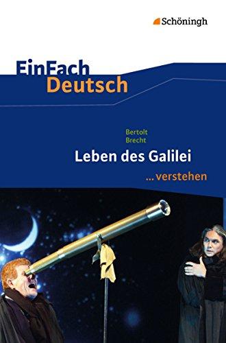 EinFach Deutsch ...verstehen. Interpretationshilfen: EinFach Deutsch ...verstehen: Bertolt Brecht: Leben des Galilei