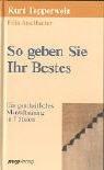 So Geben Sie Ihr Bestes. Ein ganzheitliches Mentaltraining in 7 Stufen (MVG Verlag bei Redline)