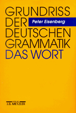 Grundriß der deutschen Grammatik, Bd. 1. Das Wort