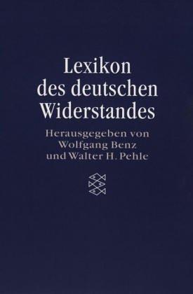 Lexikon des deutschen Widerstandes. ( Die Zeit des Nationalsozialismus).