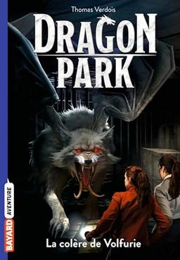 Dragon park. Vol. 5. La colère de Volfurie